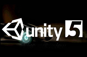 GDC 2015：Unity 5正式版或将于大会期间正式公布