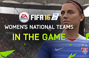 EA《FIFA 16》首次引入女子足球队伍 中国铿锵玫瑰军团赫然在列